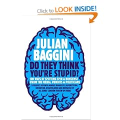 Do They Think You're Stupid?: 100 Ways of Spotting Spin and Nonsense from the Media, Celebrities and Politicians