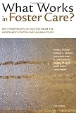 What works in foster care? : key components of success from the Northwest Foster Care Alumni Study