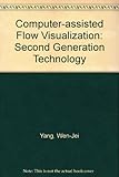 Computer-assisted flow visualization : second generation technology