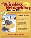 The Wireless Networking Starter Kit: the Practical Guide to Wi-Fi Networks for Windows and Macintosh