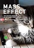 Mass effect : art and the internet in the twenty-first century