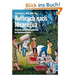 Aufbruch nach Nicaragua - Deutsch-deutsche Solidarit�t im Systemwettstreit