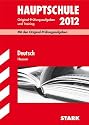 Abschluss-Prüfungsaufgaben Hauptschule Hessen; Deutsch 2012. Mit den Original-Prüfungsaufgaben 2006-2011 und Training. Ohne Lösungen