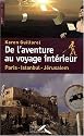 De l'aventure au voyage int&eacute;rieur : Paris-Istanbul-J&eacute;rusalem