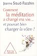 Comment la m�ditation a chang� ma vie... et pourrait bien changer la v�tre !