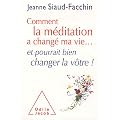 Comment la m�ditation a chang� ma vie... et pourrait bien changer la v�tre !