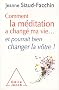 Comment la m�ditation a chang� ma vie... et pourrait bien changer la v�tre !