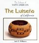 The Luiseno of California (Library of Native Americans)