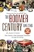 The Boomer Century, 1946-2046: How America's Most Influential Generation Changed Everything by Richard Croker