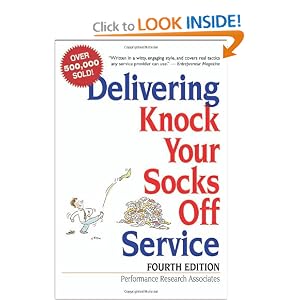 Delivering Knock Your Socks Off Service (Knock Your Socks Off Series) by Performance Research Associates