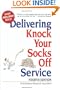 Delivering Knock Your Socks Off Service