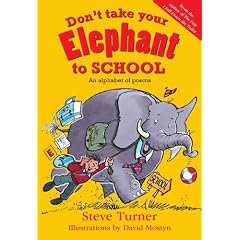 Don't Take Your Elephant to School: All Kinds of Alphabet Poems