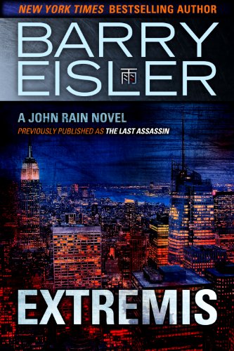 extremis previously published as the last assassin a john rain novel