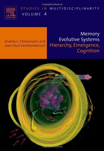 Memory Evolutive Systems; Hierarchy, Emergence, Cognition (Studies in Multidisciplinarity)