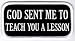 God Sent Me To Teach You A Lesson Patch Embroidered Iron-On Biker Emblem