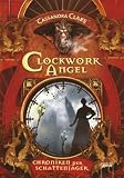 Produkt-Bild: Chroniken der Schattenj&auml;ger 01. Clockwork Angel