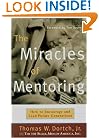 The Miracles of Mentoring: How to Encourage and Lead Future Generations