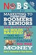 No BS Marketing to Seniors and Leading Edge Boomers
