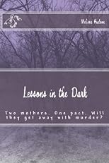 Lessons in the Dark: Two mothers. One pact. Will they get away with murder?