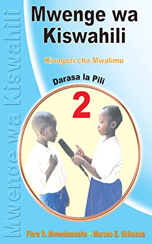 Mwenge wa Kiswahili: Kiongozi cha Mwalimu: Darasa la Pili