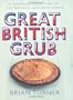 Great British Recipes: Traditional Dishes from Roast Beef to Apple Crumble