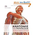 Anatomie und Physiologie: Die Bild-Enzyklop�die