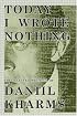 Today I Wrote Nothing: The Selected Writing of Daniil Kharms