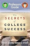 The Secrets of College Success   [SECRETS OF COL SUCCESS] [Paperback]