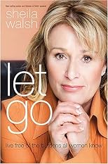 Let Go: Live Free of the Burdens All Women Know