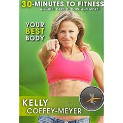 30 Minutes to Fitness: Your Best Body with Kelly Coffey Meyer