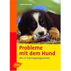 Probleme mit dem Hund verstehen und vermeiden. Mit 13 Trainingsprogrammen