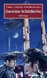 Darwins Schildkr�te: Anthologie - Timo Bader (Herausgeber)