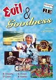 Evil & goodness : practical approaches to exploring beliefs, values and teachings from Christianity, Hinduism, Judaism, Buddhism