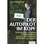 Der Autopilot im Kopf: Entscheiden, Urteilen, Prob&hellip von Carl Naughton