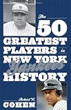 The 50 Greatest Players in New York Yankees History