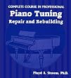 Complete Course in Professional Piano Tuning: Repair and Rebuilding