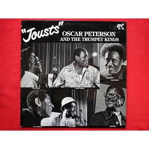 Oscar Peterson and the Trumpet Kings : Jousts by Dizzy Gillespie, Clark Terry, Harry Sweets Edison, Roy Eldridge, and Jon Faddis (Vinyl)