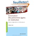 L'animation des personnes �g�es en institution : Aides-soignants et Animateurs