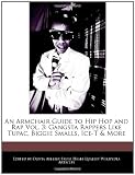 An Armchair Guide to Hip Hop and Rap Vol. 3: Gangsta Rappers Like Tupac, Biggie Smalls, Ice-T & More