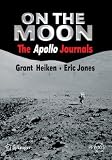 On the Moon: The Apollo Journals (Springer Praxis Books / Space Exploration)