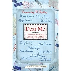 Dear Me: More Letters to my Sixteen Year Old Self