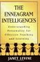The Enneagram Intelligences: Understanding Personality for Effective Teaching and Learning