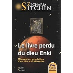 Le Livre Perdu du Dieu Enki - M�moires et proph�ties d'un dieu extraterrestre
