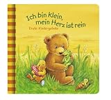 Ich bin klein, mein Herz ist rein: Erste Kindergebete - 