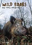 Wild Boars - Our New Neighbours