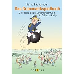 Das Grammatikspielbuch: Gruppenspiele zur Sprachbetrachtung f�r 8- bis 10-J�hrige