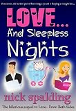 from Nick Spalding Love... And Sleepless Nights (A laugh-out-loud romantic sequel)
