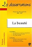 20 dissertations avec analyses et commentaires sur le thème La beauté