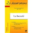 20 dissertations avec analyses et commentaires sur le th�me La beaut�