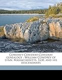 Cowdrey-Cowdery-Cowdray genealogy: William Cowdrey of Lynn, Massachusetts, 1630, and his descendants